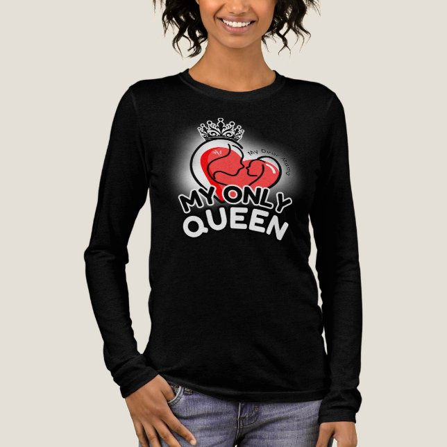Shirt : Meine einzige Königin (schwarz) (Vorderseite)