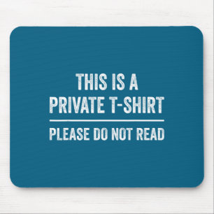 Shirt Privat Bitte Nicht Lesen Scherz Mousepad