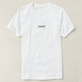"Shirt" T-Shirt (Schwarzer Text)