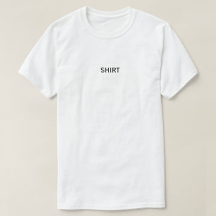 "Shirt" T-Shirt (Schwarzer Text)