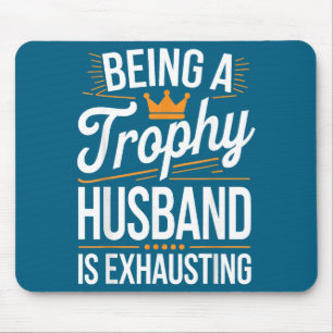 Shirt Trophäen Ehemann Erschöpfend Mousepad