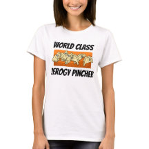 Shirt Varenyky Perogy Pincher