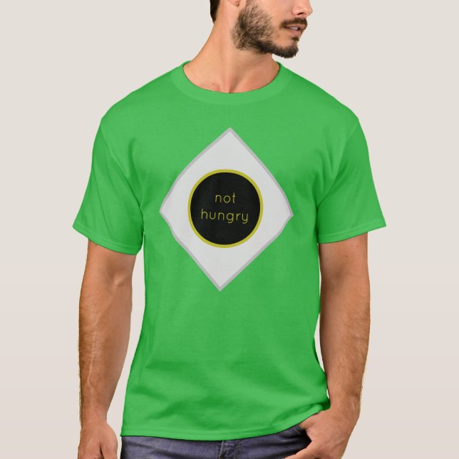 Shirt, wenn du keinen Hunger hast T-Shirt (Vorderseite)