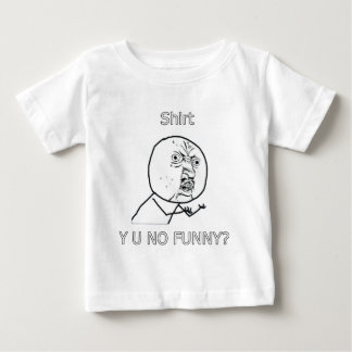 Shirt, Y U NICHT LUSTIG? Baby T-shirt