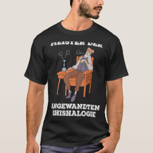Shisha Hookah Professor Sprichwort Wasserpfeife Ra T-Shirt
