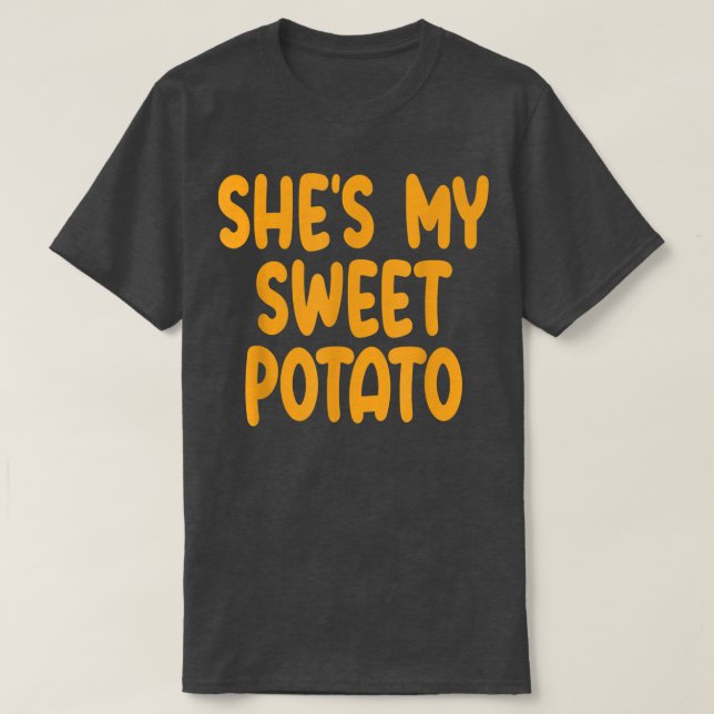 Shit My Sweet Potato I Yam Matching Paare Danke T-Shirt (Design vorne)