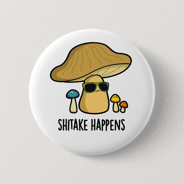 Shitake Happens Funny Mushroom Pub Button (Vorderseite)