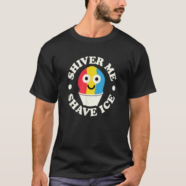 Shiver Me Shave Ice Shave Ice T-Shirt (Vorderseite)