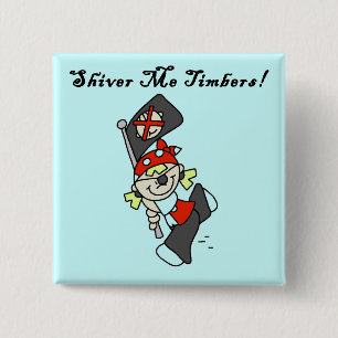 Shiver Me Timbers T-Shirts und Geschenke Button