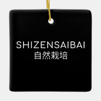 SHIZENSAIBAI 自 然 栽 培 KERAMIKORNAMENT