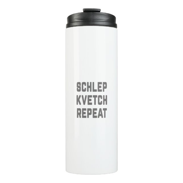 Shlep Kvetch Repeat Thermosbecher (Vorderseite)