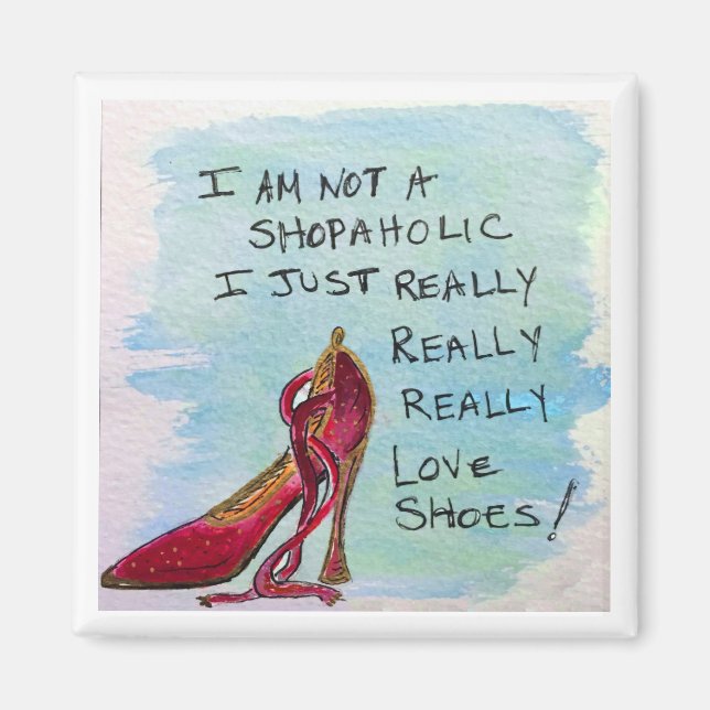 Shoe Lover's Magnet3 - Ich bin kein Shopaholiker Magnet (Vorne)
