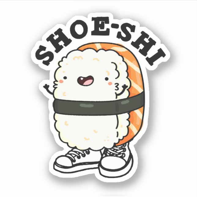 Shoe-shi Funny Sushi Pun Aufkleber (Vorderseite)