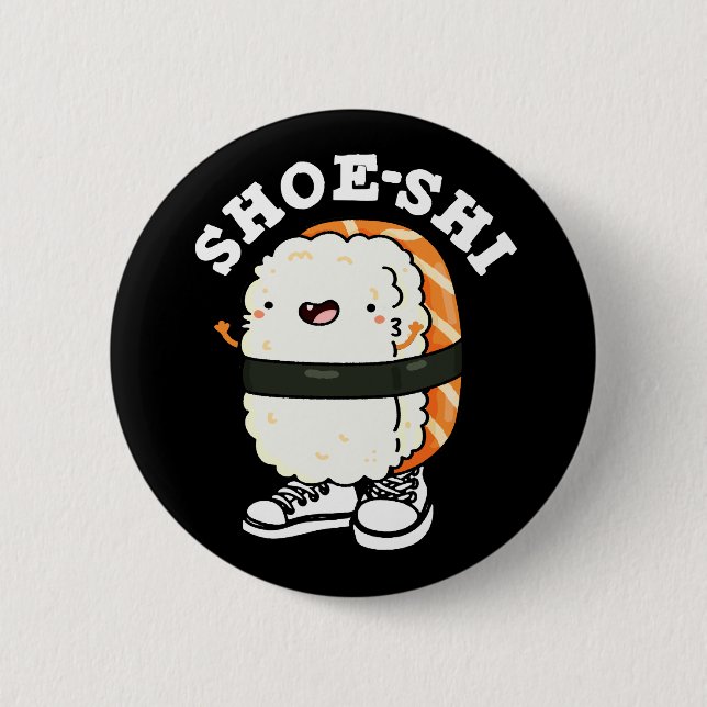 Shoe-shi Funny Sushi Pun Dark BG Button (Vorderseite)
