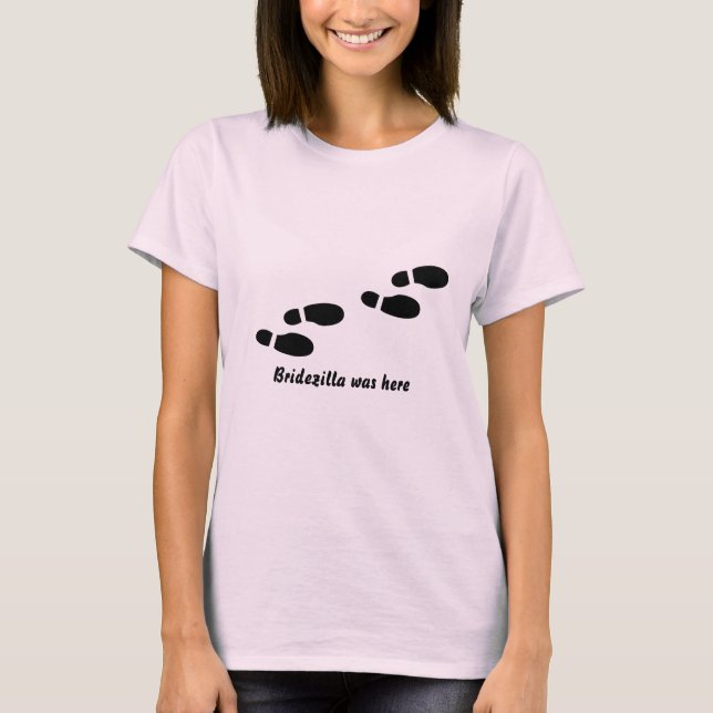 Shoeprints "Bridezilla war hier" T-Shirt (Vorderseite)