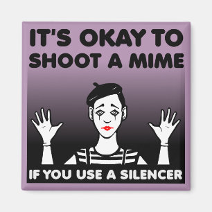Shoot A Mime Funny Kühlschrankmagnet Kühlschrank