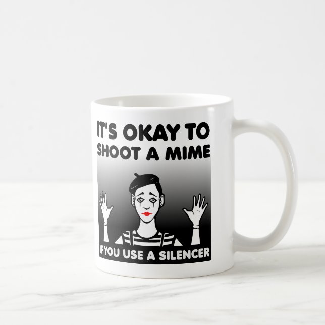 Shoot A Mime Funny Mug oder Travel Mug Kaffeetasse (Rechts)