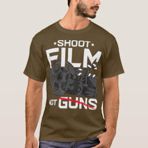 Shoot Film Not Guns Friedlich Filmemacher Director T-Shirt
