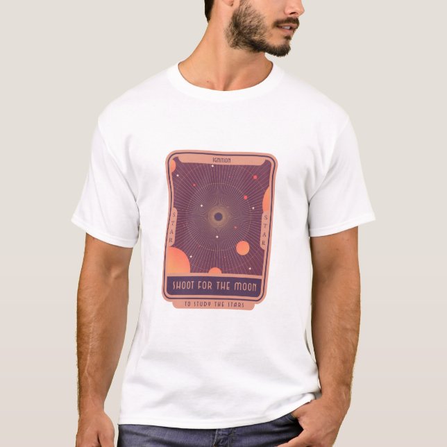Shoot for the Moon to Study the Stars Astronomie T-Shirt (Vorderseite)