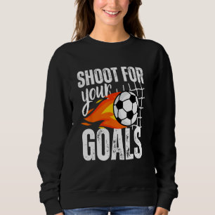 Shoot für Ihre Ziele Fußball-Boys Sprichwort gestö Sweatshirt