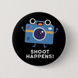 Shoot Happens Funny Camera Puff Dark BG Button