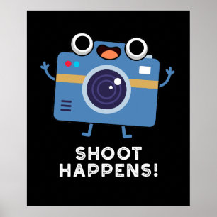 Shoot Happens Funny Camera Puff Dark BG Poster