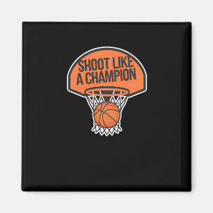 Shoot like a Champion - Basketball Hoop Magnet