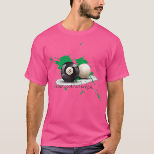 Shoot Pool nicht Menschen 8-Ball Anti-Gewalt Billi T-Shirt