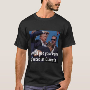 Shooting lässt dir deine Ohren beim Claire's nicht T-Shirt