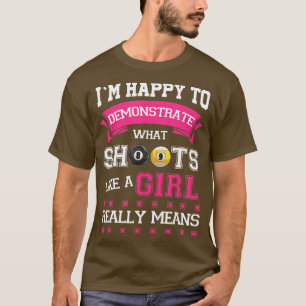 Shoots wie ein Girl Pool Billard T-Shirt