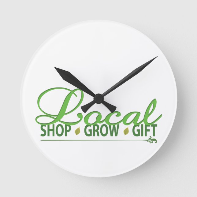 Shop Local, Grow Local, Gift Local Runde Wanduhr (Vorderseite)