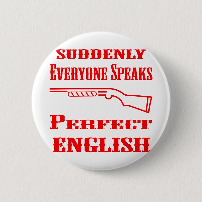 Shotgun Plötzlich sprechen alle perfekt Englisch Button (Vorderseite)