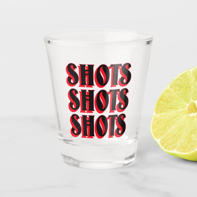 Shots Shots Shots Schnapsglas (Vorderseite)