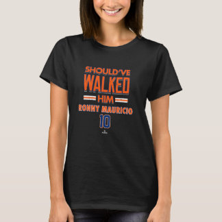Should've Walked Him Ronny Mauricio New York Baseb T-Shirt