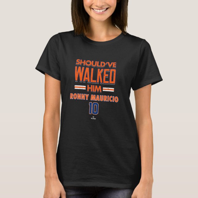 Should've Walked Him Ronny Mauricio New York Baseb T-Shirt (Vorderseite)