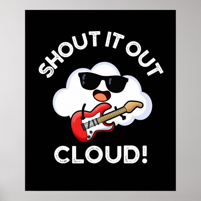 Shout Cloud Funny Music Pun Dark BG Poster (Vorne)