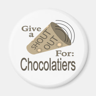 Shout for Chocolatiers Magnet