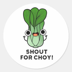 Shout for Choy Funny Veggie Bok Choy Pub Runder Aufkleber
