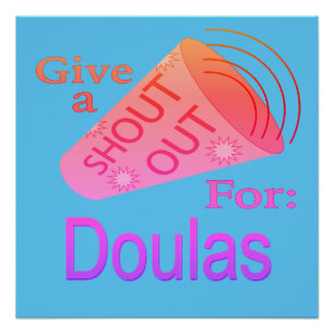 Shout for Doulas Button Poster