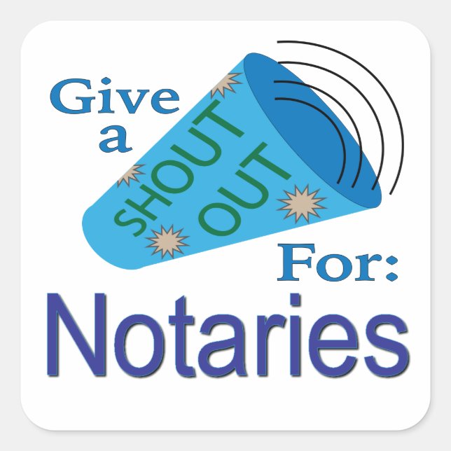 Shout for Notaries Square Sticker (Vorderseite)