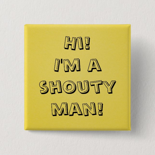 Shouty Mann! Button (Vorderseite)