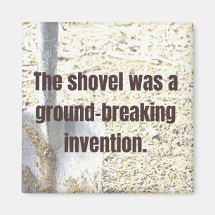 Shovel war ein bahnbrechender VATER JOKE Magnet