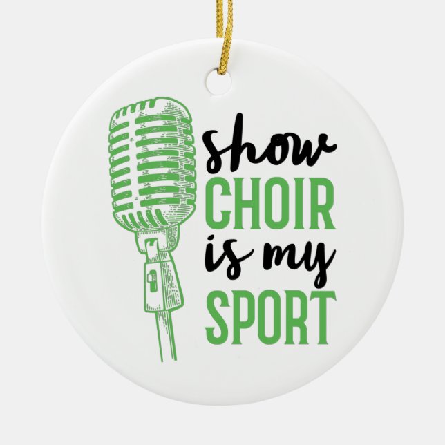 Show Chor ist mein Sport-Musical Keramik Ornament (Vorne)