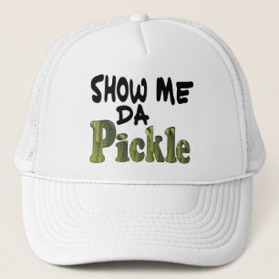Show Me Da Pickle Truckerkappe