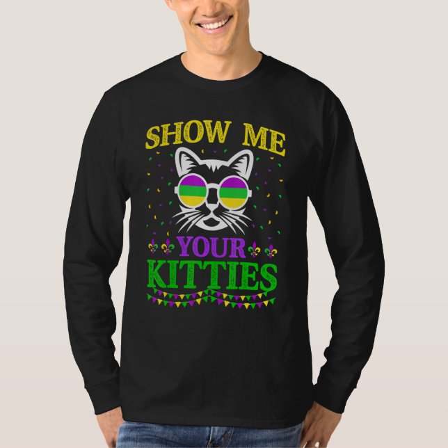 Show Me Your Cute Kitties Funny Mardi Gras Carniva T-Shirt (Vorderseite)