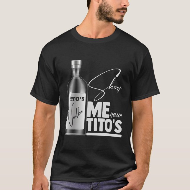 Show Me Youritos Funny Vodka Lovers retro T-Shirt (Vorderseite)