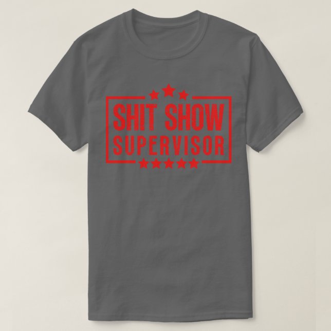 Show Supervisor Funny Offensive Adult Humor 18 T-Shirt (Design vorne)