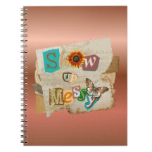 Show Up Messy Boho Spiral Notebook