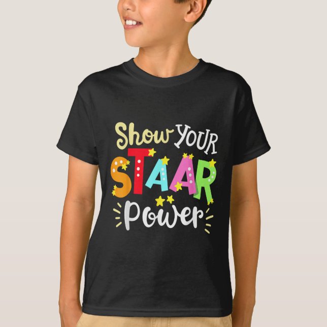 Show Your Staar Wer State Testing Day Exam Student T-Shirt (Vorderseite)