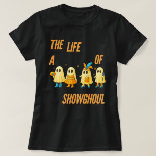 Showghoul Halloween   Das Leben der Show-Geister T-Shirt